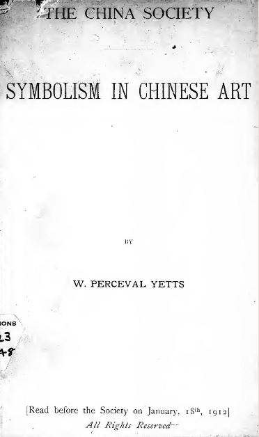 Symbolism in Chinese art by Walter Perceval Yetts - 1912