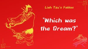 Chinese fable:Which was the Dream?